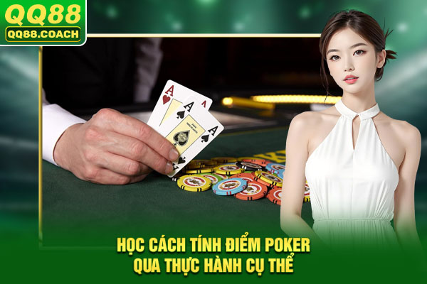 Học cách tính điểm Poker qua thực hành cụ thể