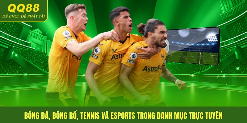 Bóng đá, bóng rổ, tennis và esports trong danh mục trực tuyến
