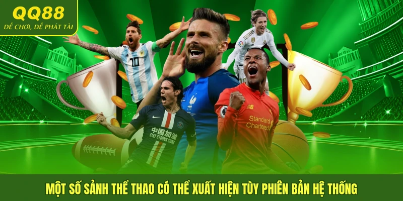 Một số sảnh thể thao có thể xuất hiện tùy phiên bản hệ thống