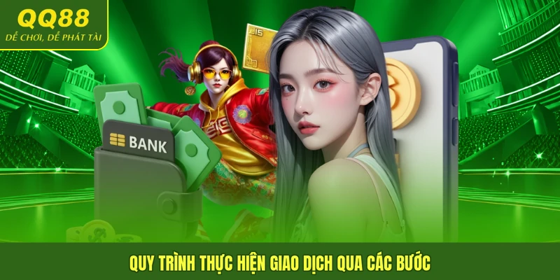Quy trình thực hiện giao dịch qua các bước